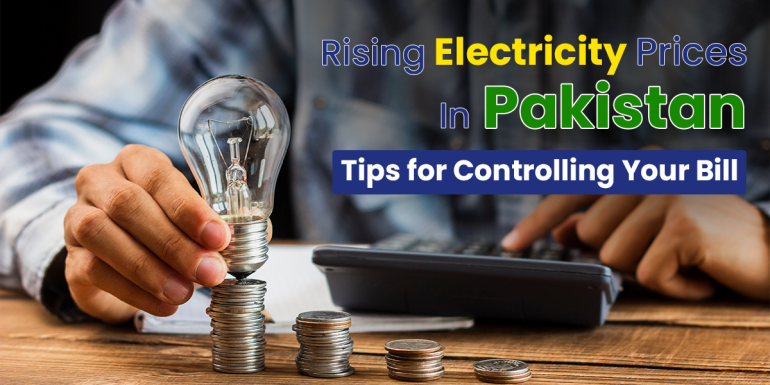 Rising Electricity Prices in Pakistan: Tips for Controlling Your Bill
