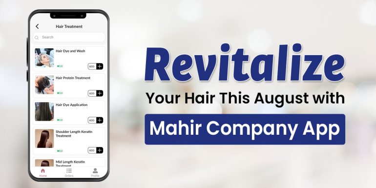 Revitalize Your Hair This August with Mahir Company App