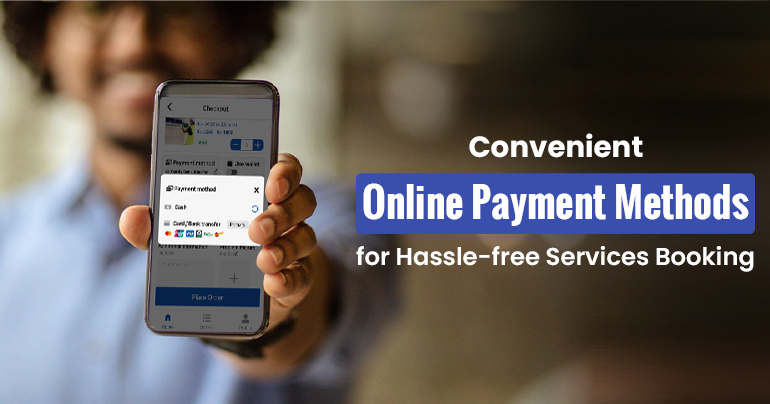 Convenient Online Payment Methods for Hassle-free Services Booking