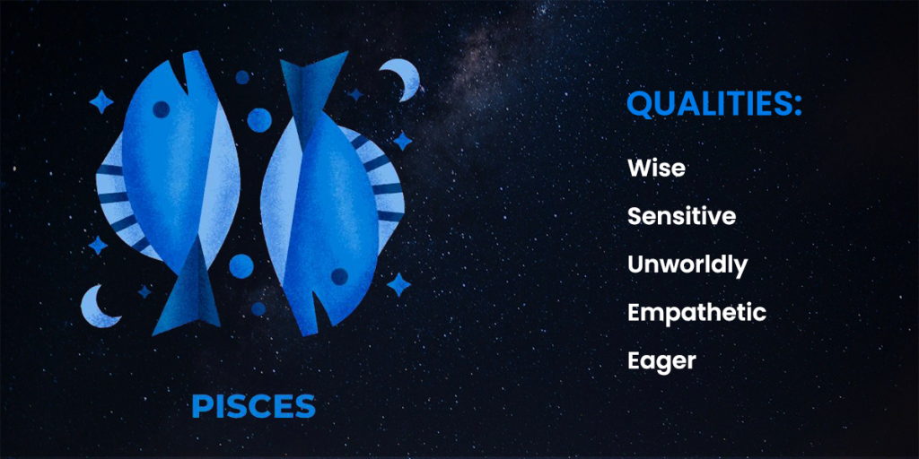 
Pisces (February 19 - March 20)

