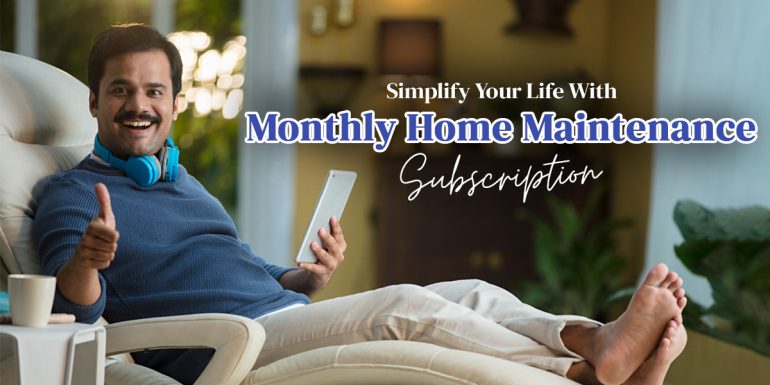 Simplify Your Life with Monthly Home Maintenance Subscription